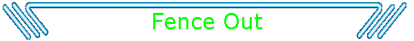 Fence Out