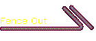 Fence Out