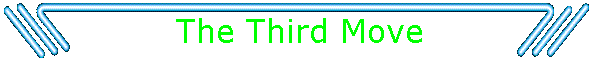 The Third Move
