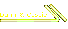 Danni & Cassie