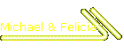 Michael & Felicia