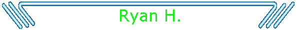 Ryan H.